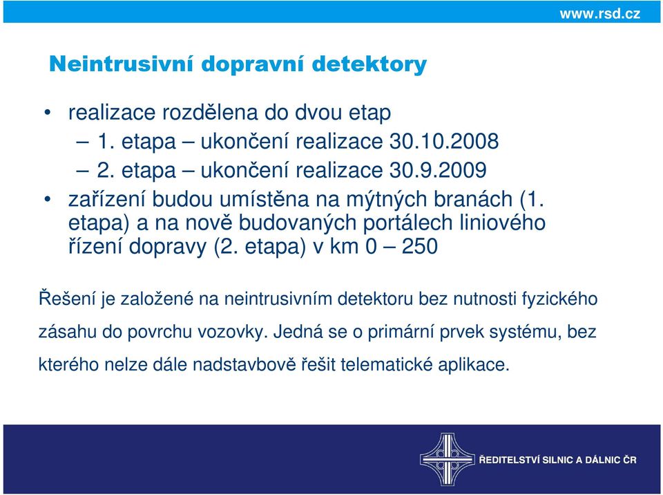 etapa) a na nově budovaných portálech liniového řízení dopravy (2.