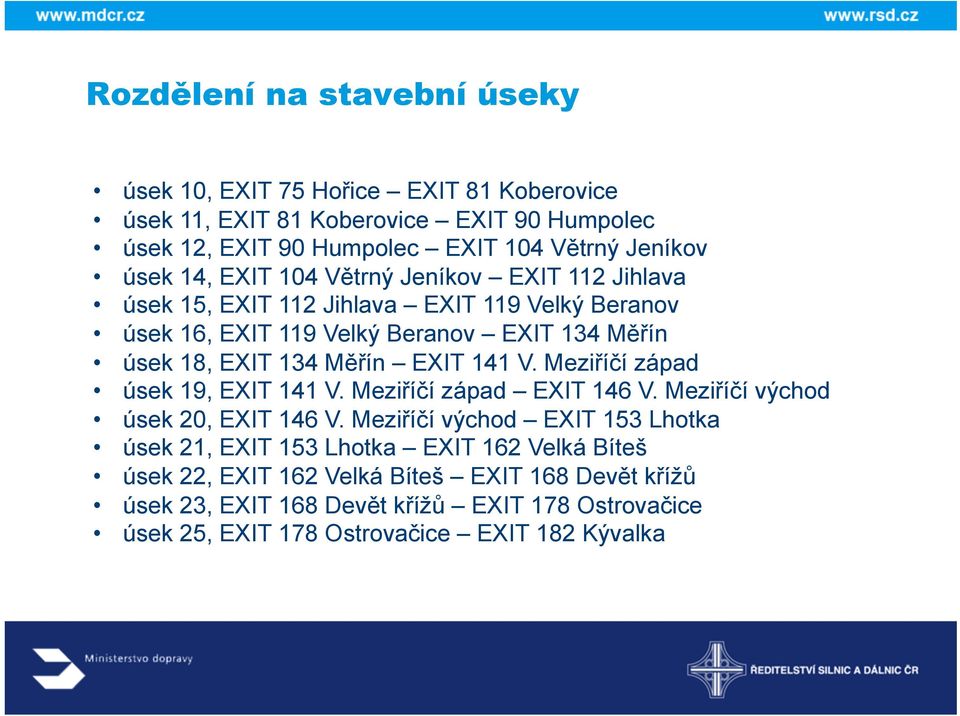 Měřín EXIT 141 V. Meziříčí západ úsek 19, EXIT 141 V. Meziříčí západ EXIT 146 V. Meziříčí východ úsek 20, EXIT 146 V.