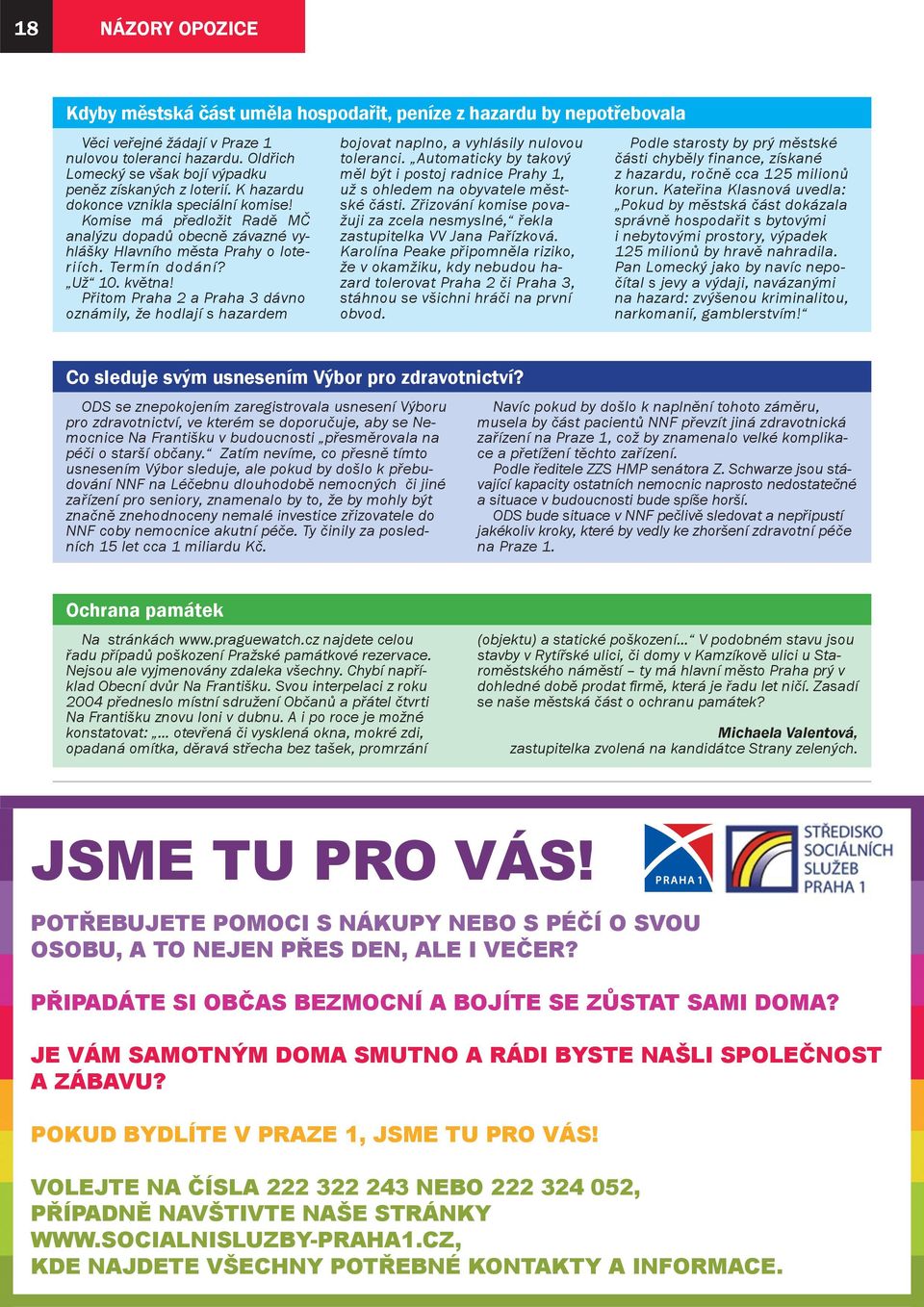 Komise má předložit Radě MČ analýzu dopadů obecně závazné vyhlášky Hlavního města Prahy o loteriích. Termín dodání? Už 10. května!