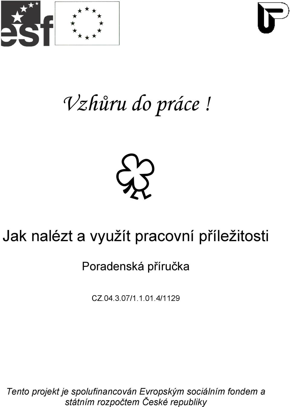 Poradenská příručka CZ.04.3.07/1.1.01.