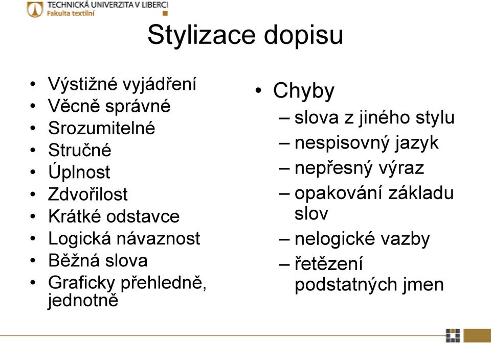 Graficky přehledně, jednotně Chyby slova z jiného stylu nespisovný