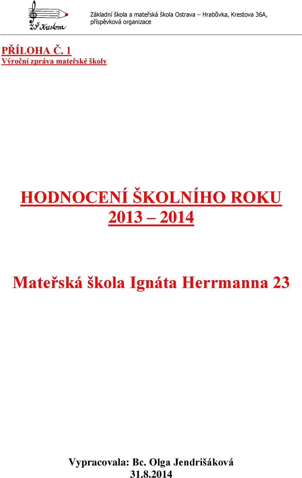 HODNOCENÍ ŠKOLNÍHO ROKU 2013 2014