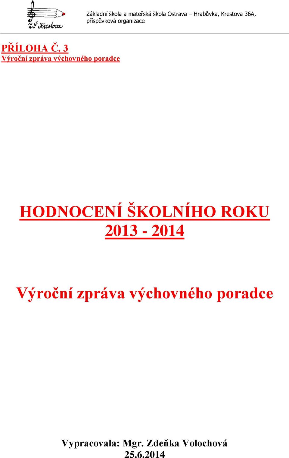 HODNOCENÍ ŠKOLNÍHO ROKU 2013-2014