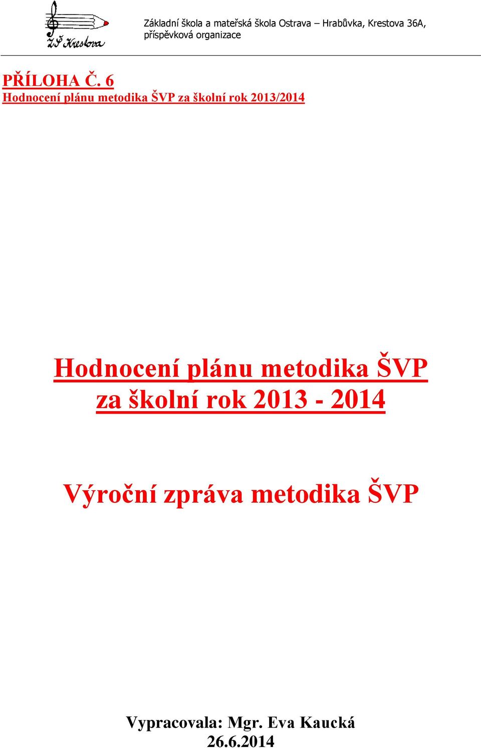 2013/2014 Hodnocení plánu metodika ŠVP za