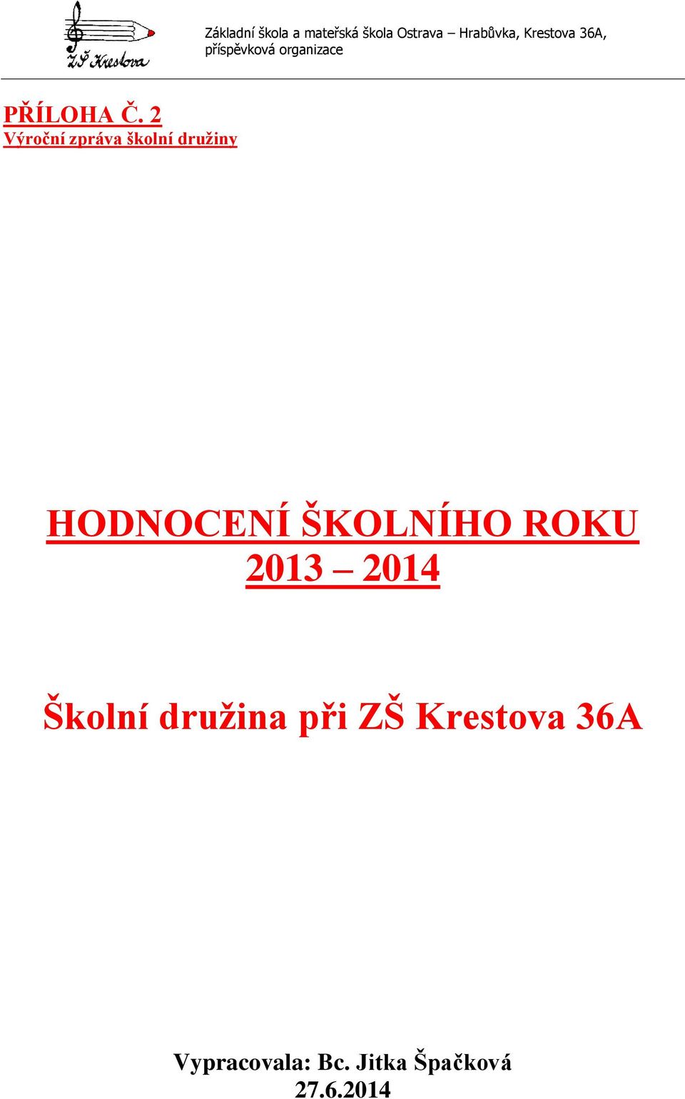 HODNOCENÍ ŠKOLNÍHO ROKU 2013 2014