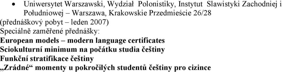 přednášky: European models modern language certificates Sciokulturní minimum na počátku