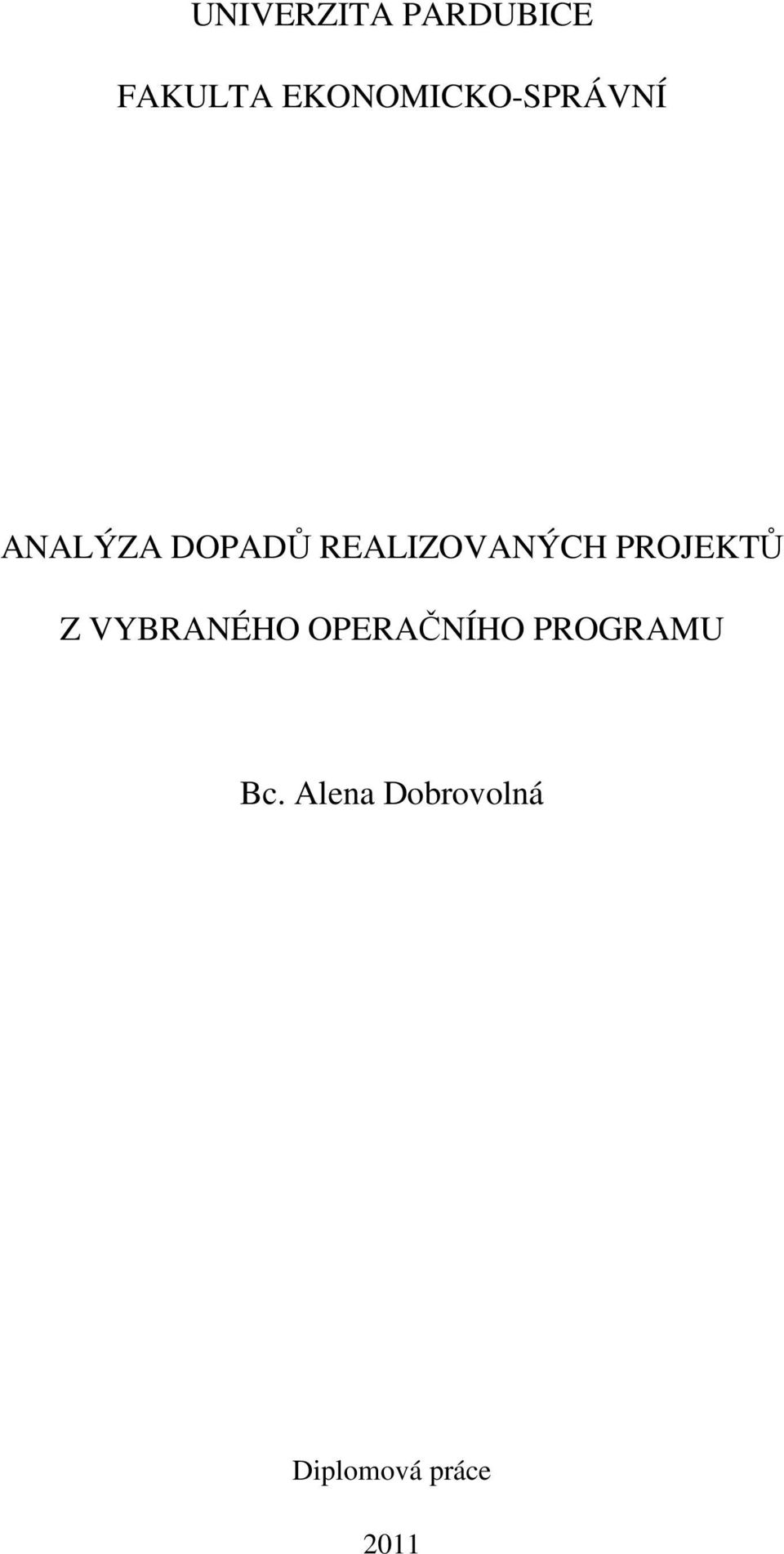 REALIZOVANÝCH PROJEKTŮ Z VYBRANÉHO