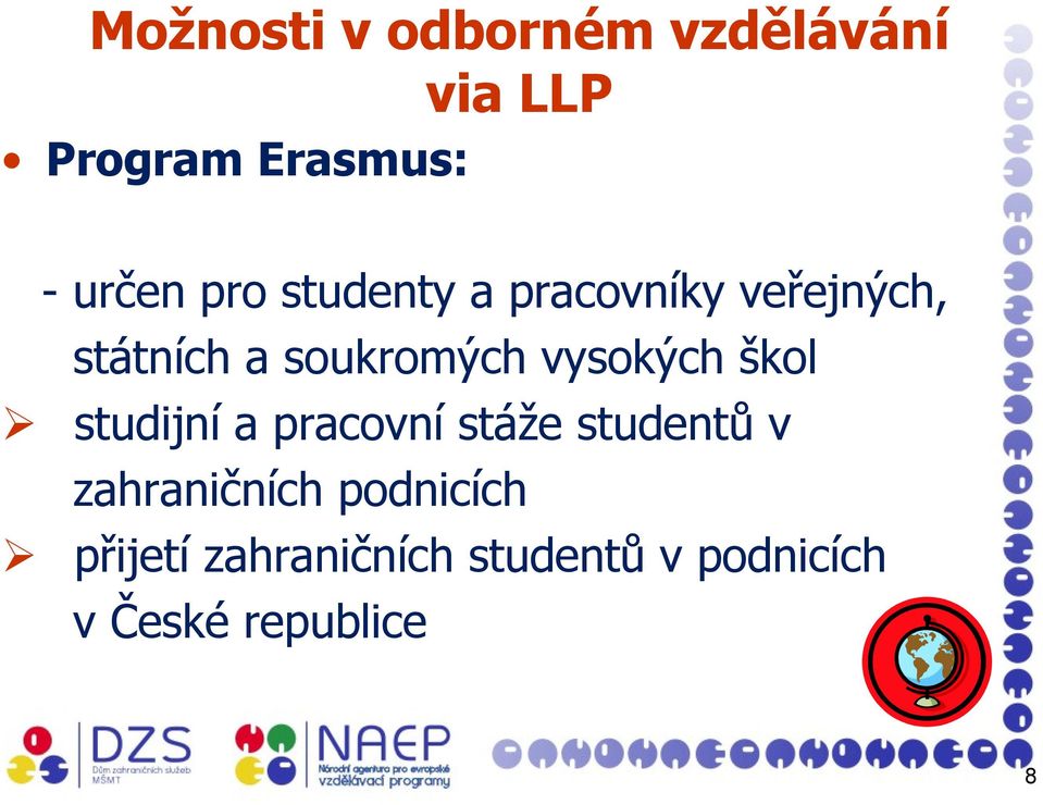 vysokých škol studijní a pracovní stáže studentů v zahraničních