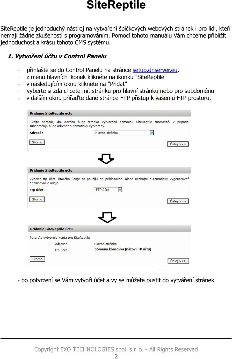 Vytvoření účtu v Control Panelu přihlašte se do Control Panelu na stránce setup.dnserver.eu.