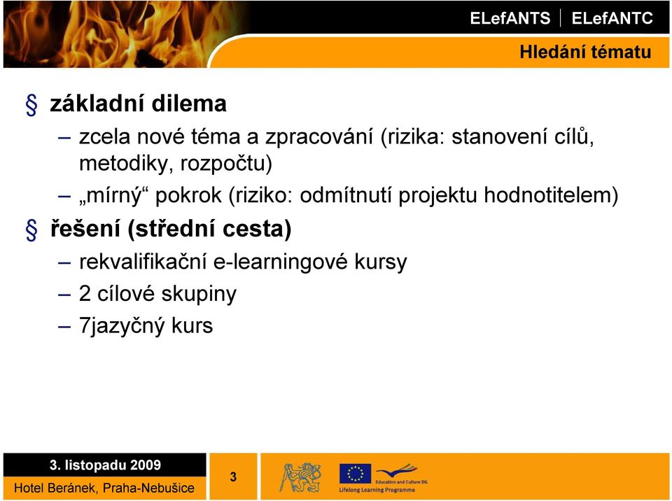 (riziko: odmítnutí projektu hodnotitelem) řešení (střední