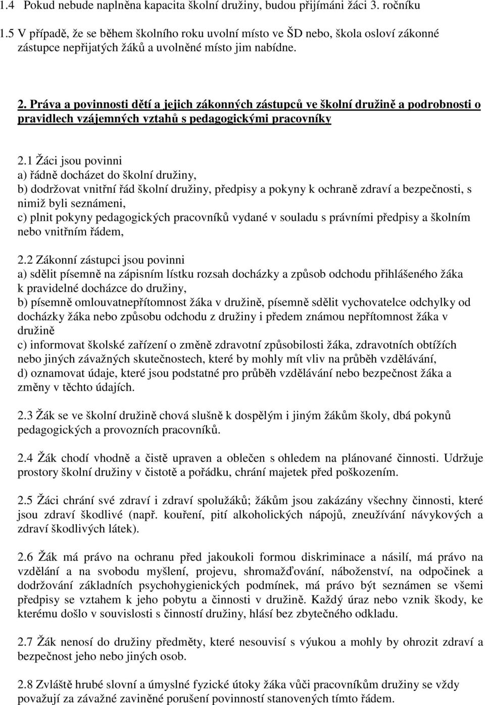 Práva a povinnosti dětí a jejich zákonných zástupců ve školní družině a podrobnosti o pravidlech vzájemných vztahů s pedagogickými pracovníky 2.