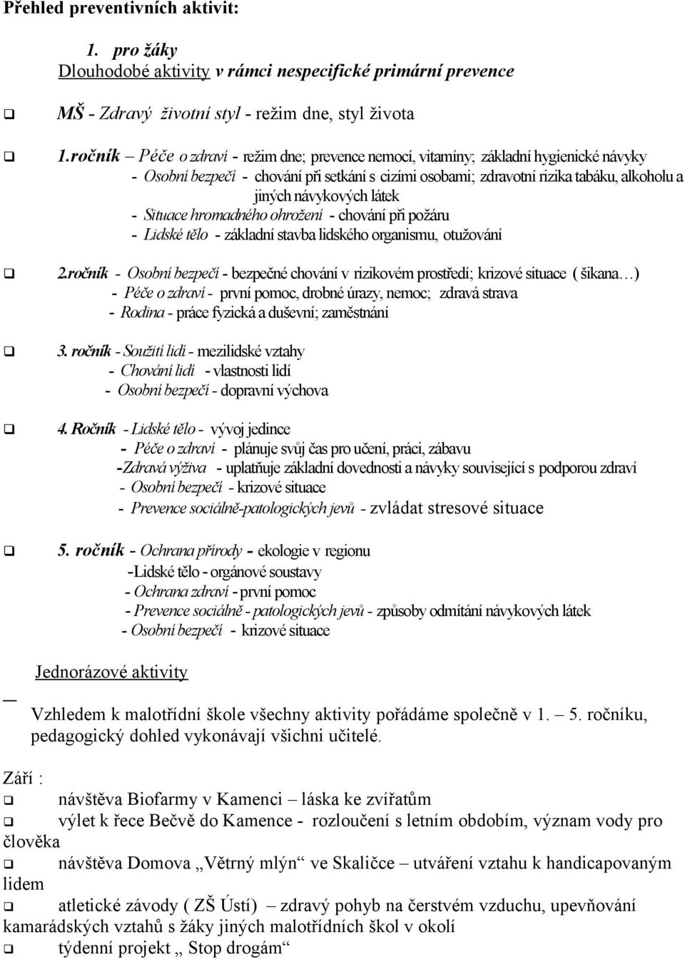 látek - Situace hromadného ohrožení - chování při požáru - Lidské tělo - základní stavba lidského organismu, otužování 2.