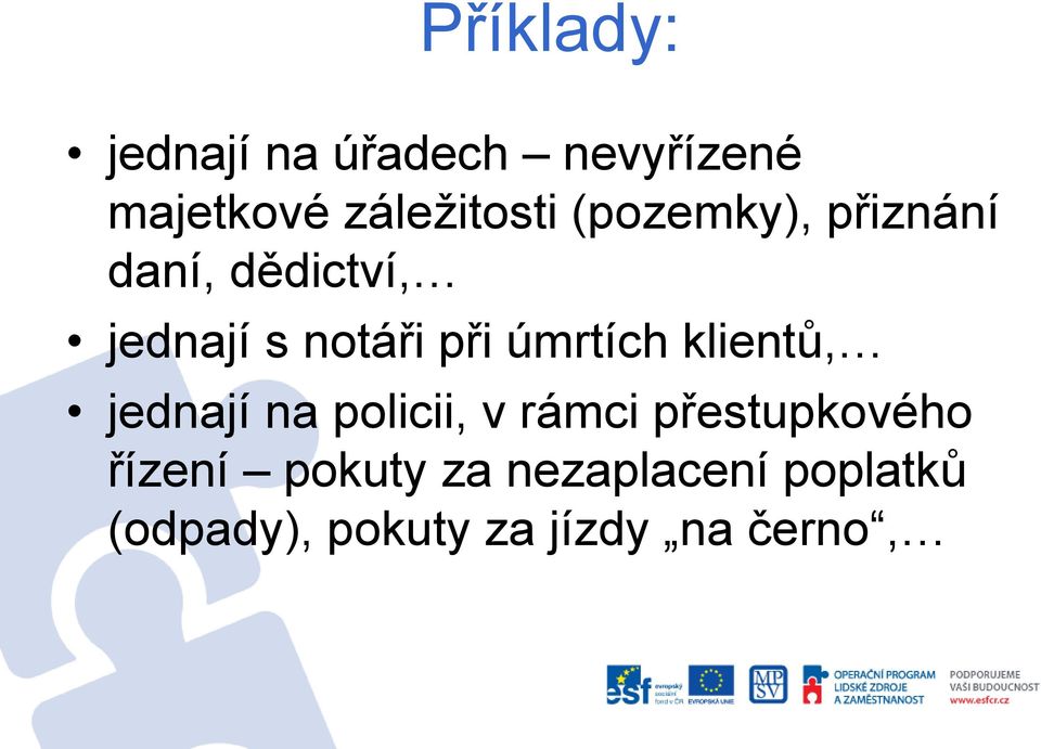 úmrtích klientů, jednají na policii, v rámci přestupkového