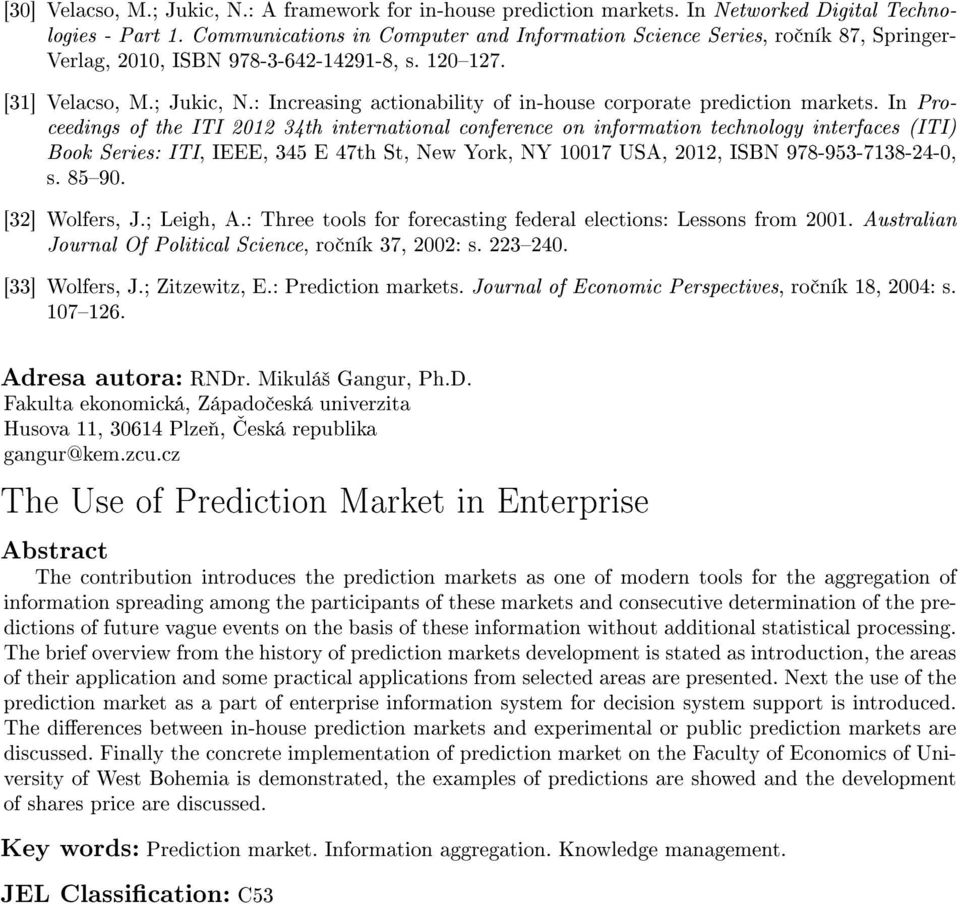 : Increasing actionability of in-house corporate prediction markets.