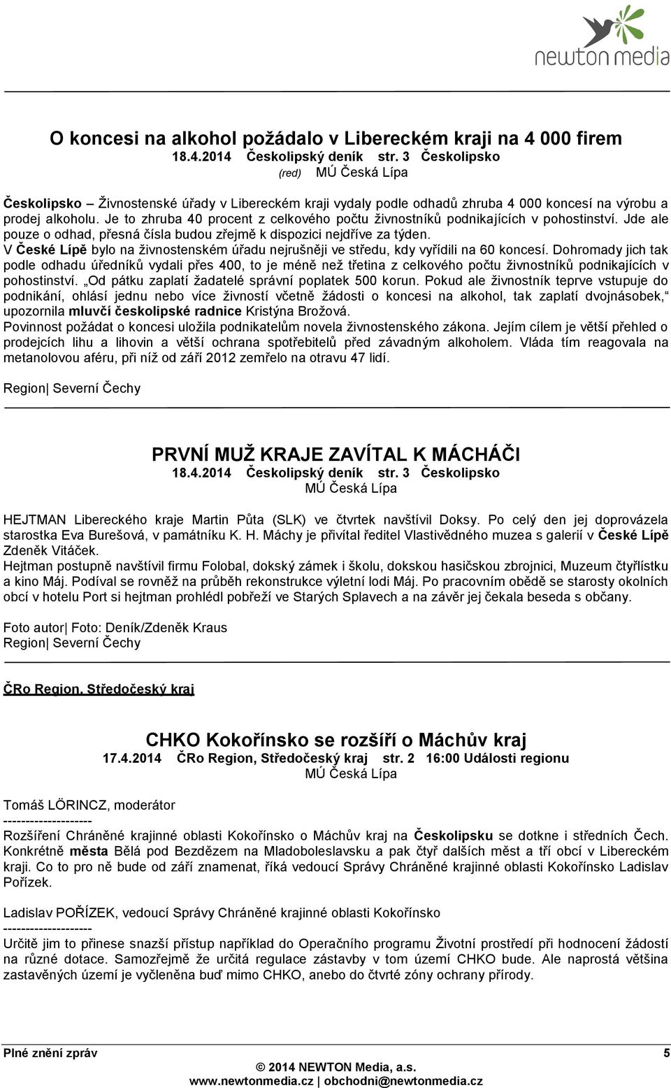 Je to zhruba 40 procent z celkového počtu živnostníků podnikajících v pohostinství. Jde ale pouze o odhad, přesná čísla budou zřejmě k dispozici nejdříve za týden.