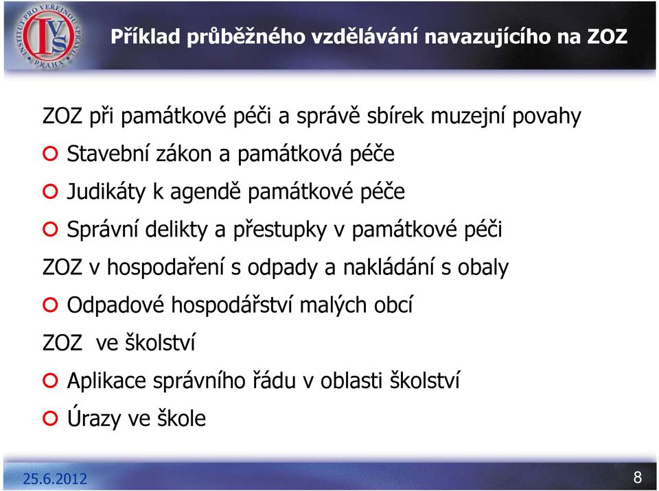 delikty a přestupky v památkové péči ZOZ v hospodaření s odpady a nakládání s obaly Odpadové