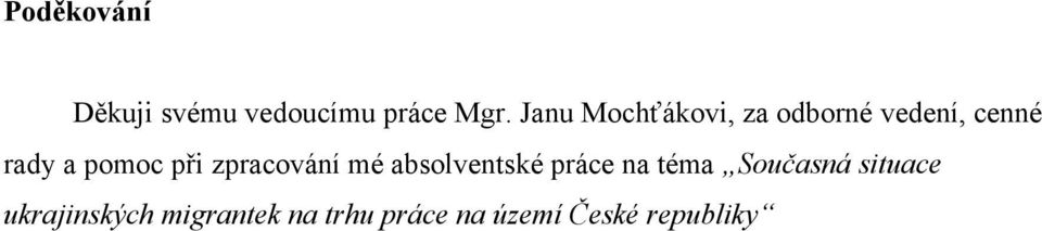 při zpracování mé absolventské práce na téma Současná