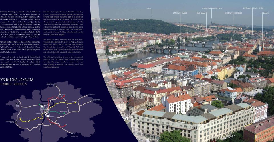 Tato historic, predominantly residential location is considered historická lokalita je z hlediska bydlení jednou one of the best kept secrets in Prague.