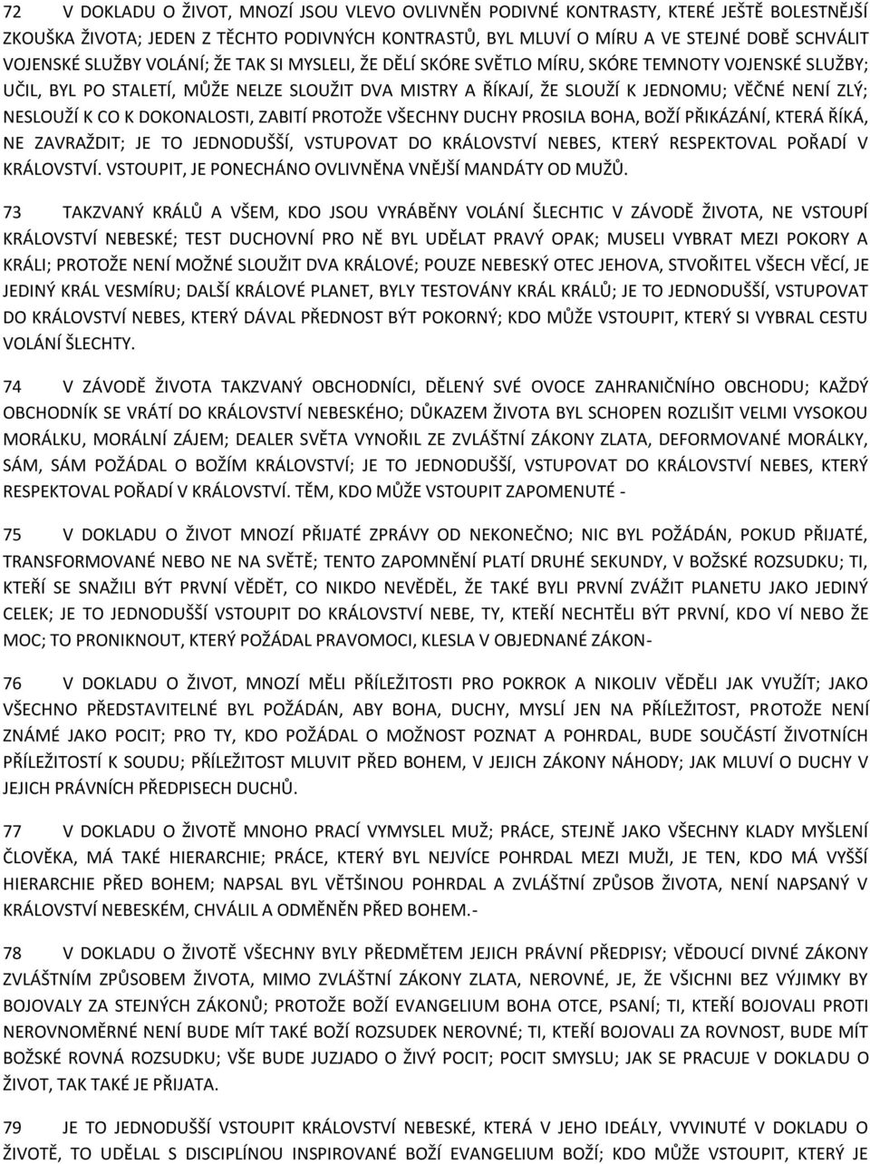 K CO K DOKONALOSTI, ZABITÍ PROTOŽE VŠECHNY DUCHY PROSILA BOHA, BOŽÍ PŘIKÁZÁNÍ, KTERÁ ŘÍKÁ, NE ZAVRAŽDIT; JE TO JEDNODUŠŠÍ, VSTUPOVAT DO KRÁLOVSTVÍ NEBES, KTERÝ RESPEKTOVAL POŘADÍ V KRÁLOVSTVÍ.