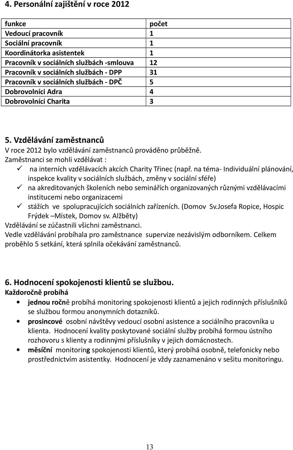 Zaměstnanci se mohli vzdělávat : na interních vzdělávacích akcích Charity Třinec (např.