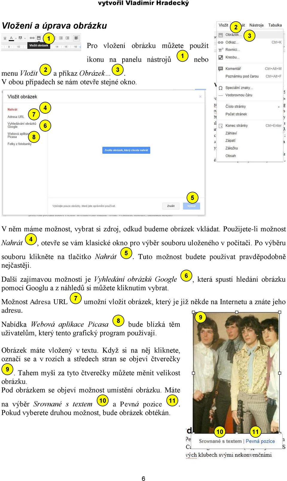 Po výběru souboru klikněte na tlačítko Nahrát nejčastěji. Další zajímavou možností je Vyhledání obrázků Google pomocí Googlu a z náhledů si můžete kliknutím vybrat. Možnost Adresa URL adresu.