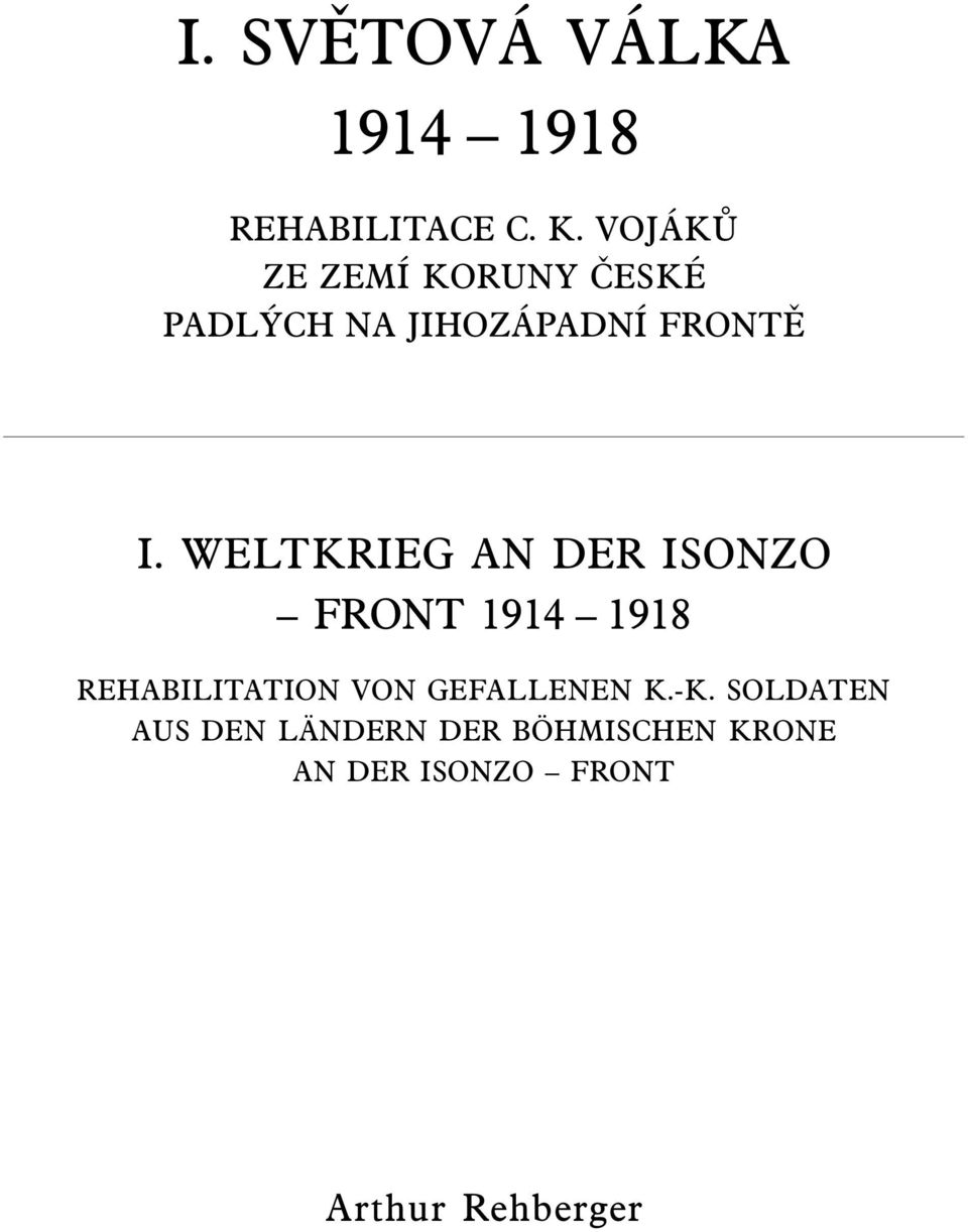 WELTKRIEG AN DER ISONZO FRONT 1914 1918 REHABILITATION VON