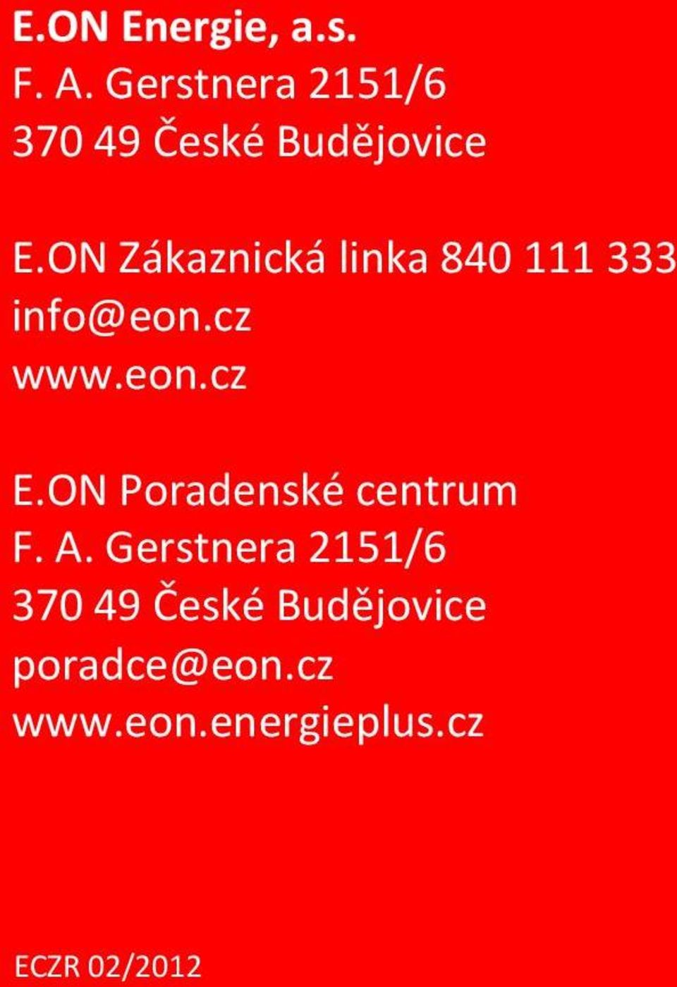 ON Zákaznická linka 840 111 333 info@eon.cz www.eon.cz E.