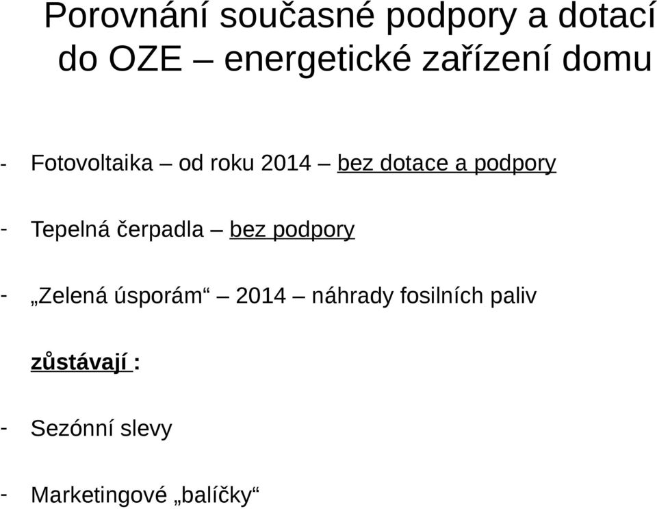 podpory - Tepelná čerpadla bez podpory - Zelená úsporám 2014