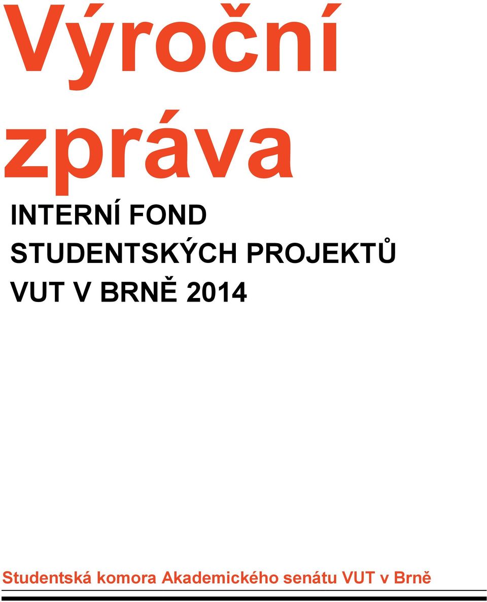 BRNĚ 2014 Studentská komora