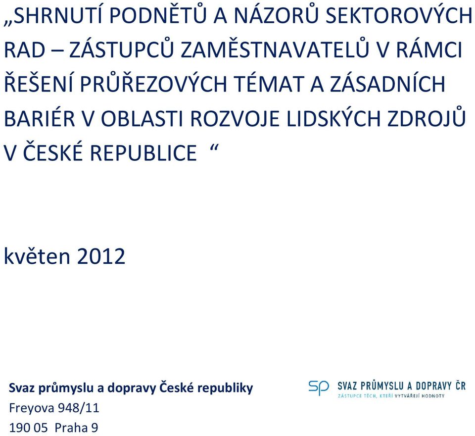 BARIÉR V OBLASTI ROZVOJE LIDSKÝCH ZDROJŮ V ČESKÉ REPUBLICE