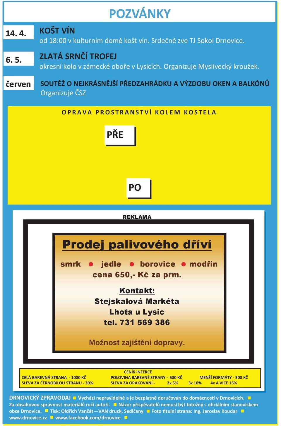 modřín cena 650,- Kč za prm. Kontakt: Stejskalová Markéta Lhota u Lysic tel. 731 569 386 Možnost zajištění dopravy.