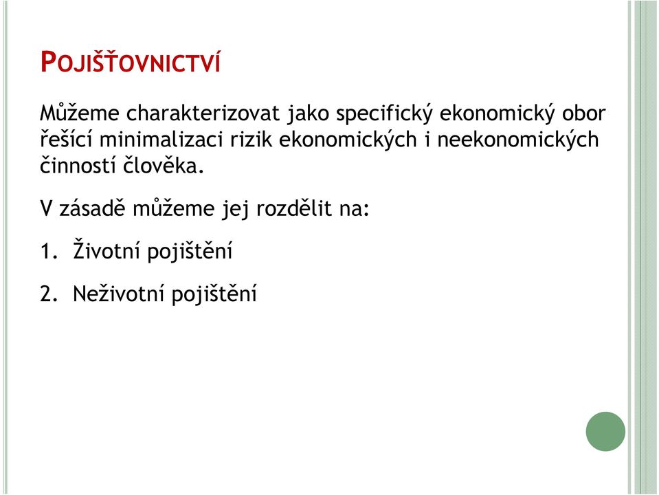 i neekonomických činností člověka.