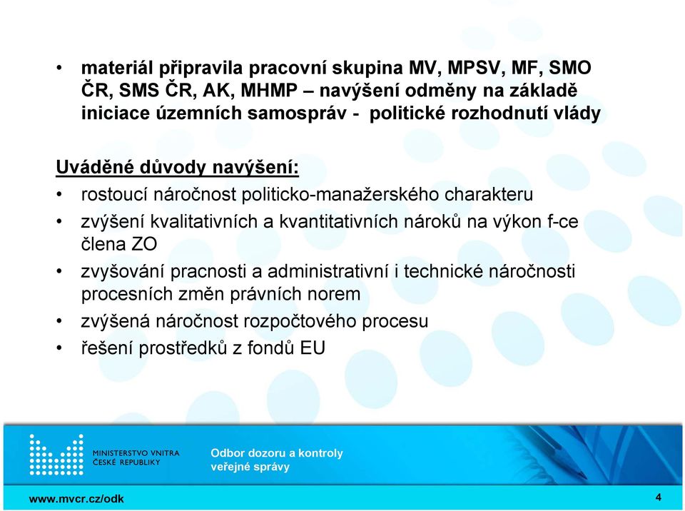 charakteru zvýšení kvalitativních a kvantitativních nároků na výkon f-ce člena ZO zvyšování pracnosti a