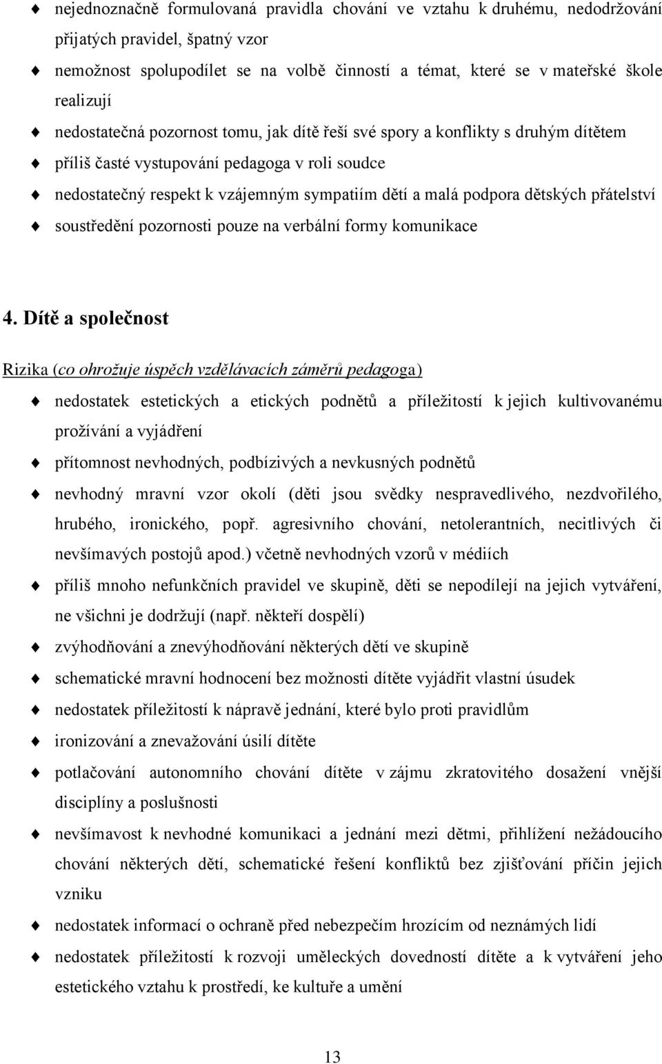 dětských přátelství soustředění pozornosti pouze na verbální formy komunikace 4.