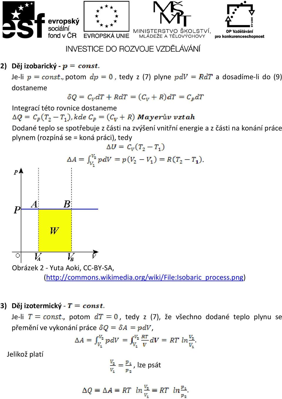 práci), tedy. Obrázek 2 - Yuta Aoki, CC-BY-SA, (http://commons.wikimedia.org/wiki/file:isobaric_process.