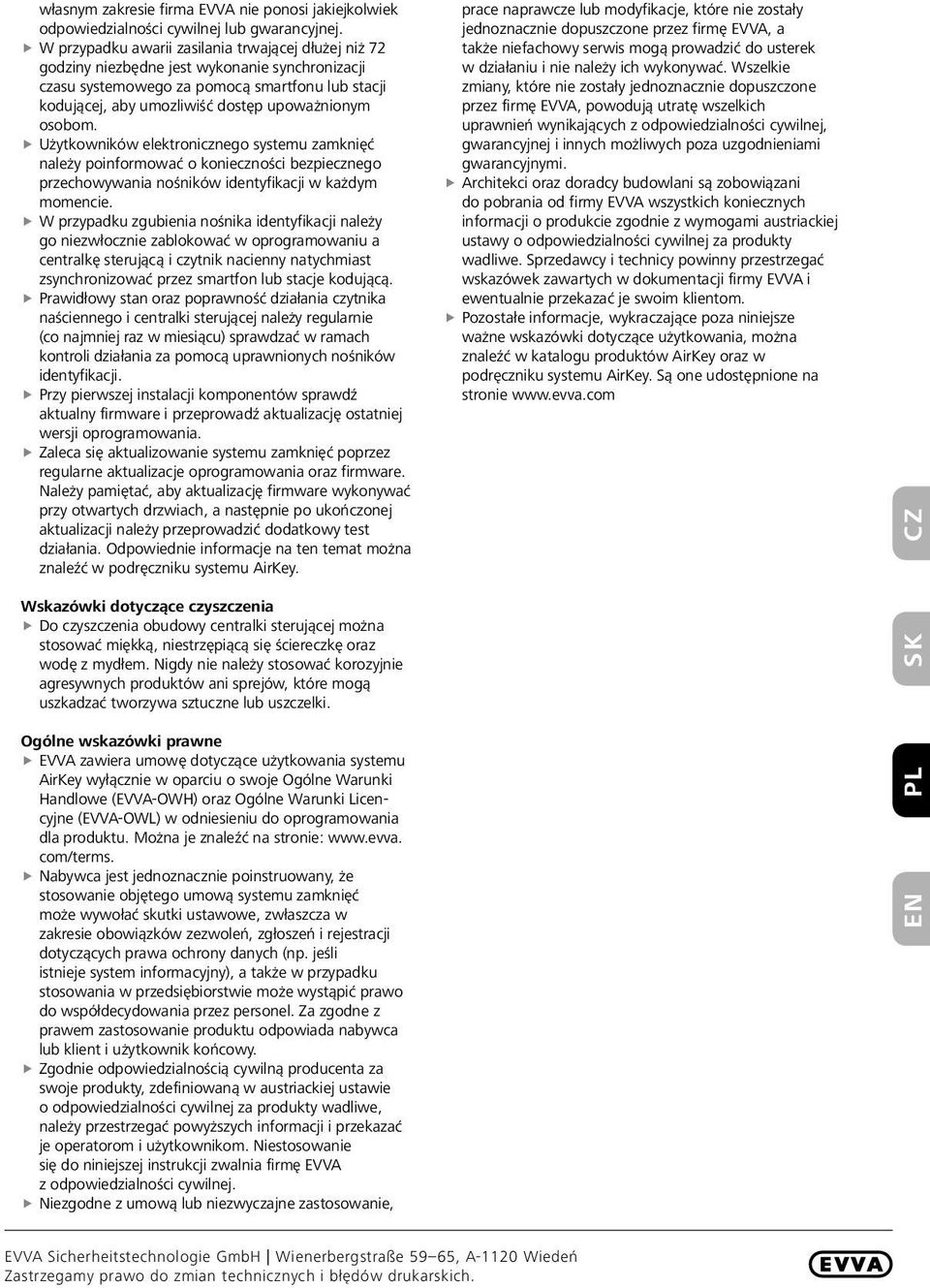 osobom. ffużytkowników elektronicznego systemu zamknięć należy poinformować o konieczności bezpiecznego przechowywania nośników identyfikacji w każdym momencie.