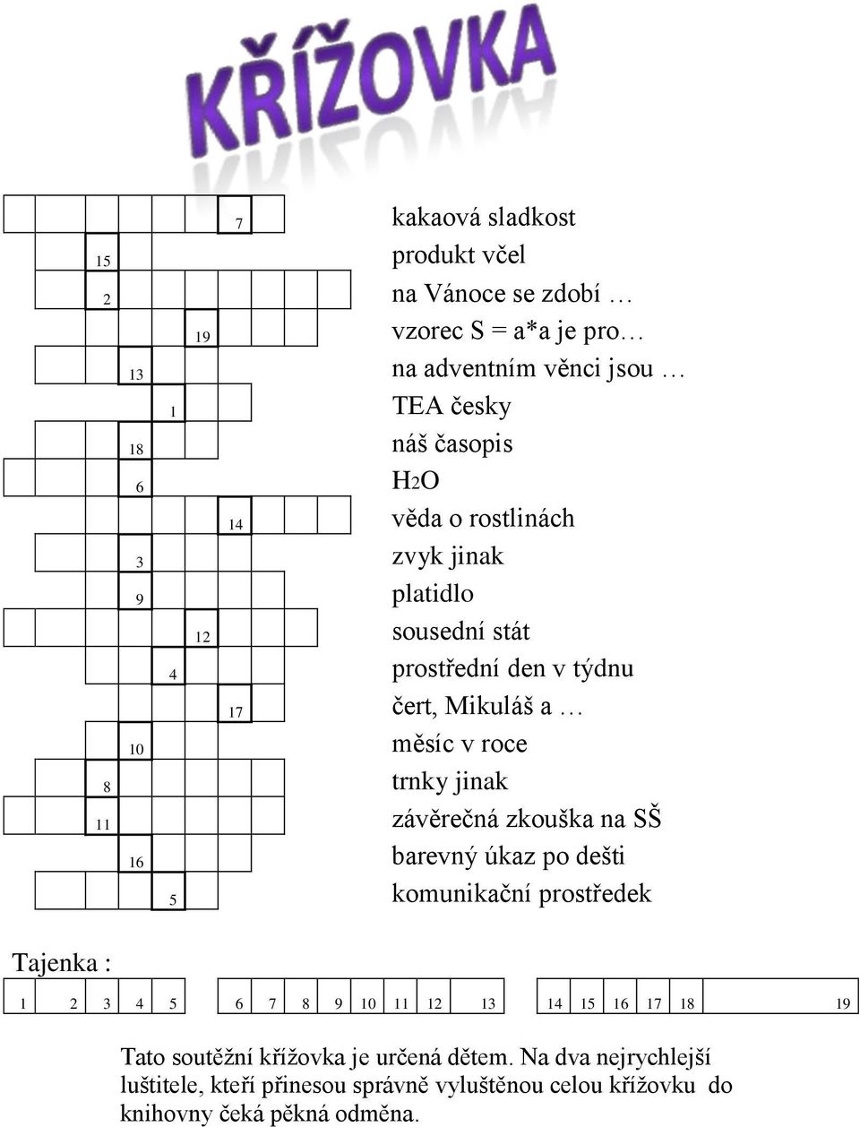 trnky jinak 11 závěrečná zkouška na SŠ 16 barevný úkaz po dešti 5 komunikační prostředek 1 2 3 4 5 6 7 8 9 10 11 12 13 14 15 16 17 18 19