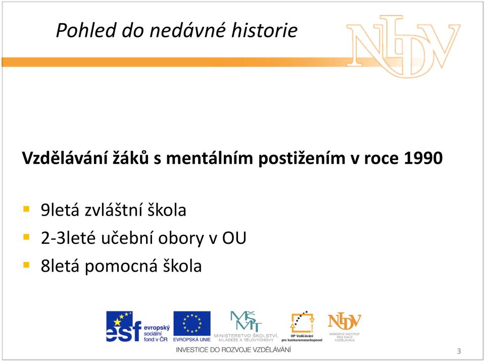 postižením v roce 1990 9letá