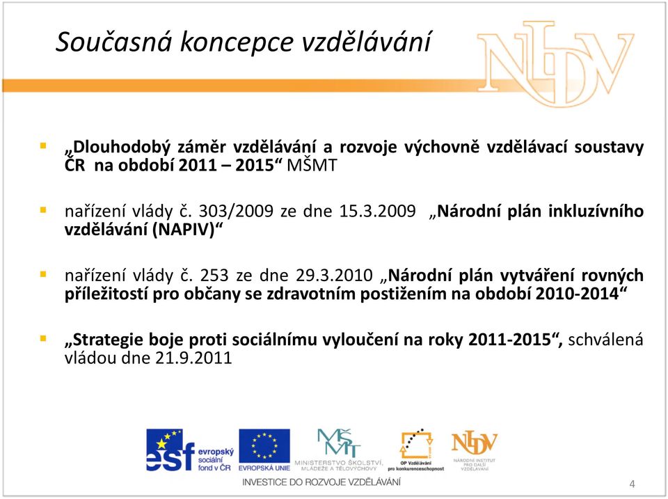 253 ze dne 29.3.2010 Národní plán vytváření rovných příležitostí pro občany se zdravotním postižením na období