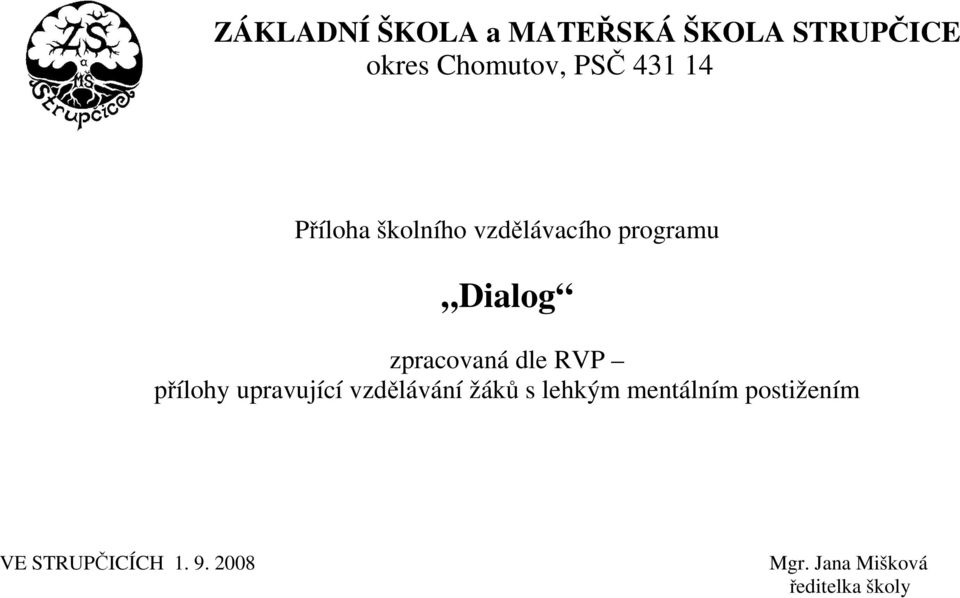 dle RVP přílohy upravující vzdělávání žáků s lehkým mentálním