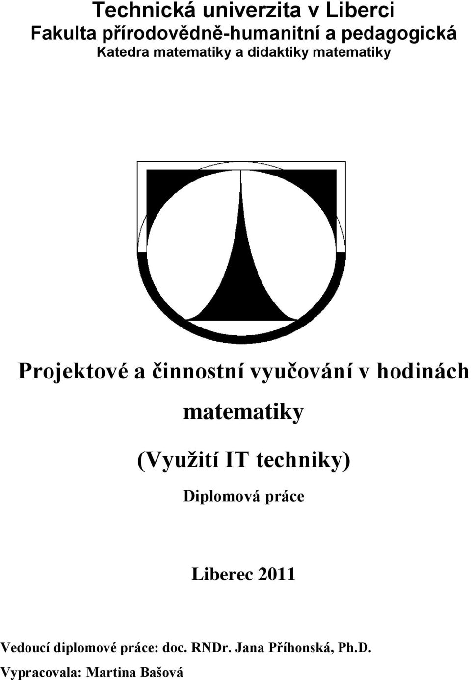 hodinách matematiky (Využití IT techniky) Diplomová práce Liberec 2011