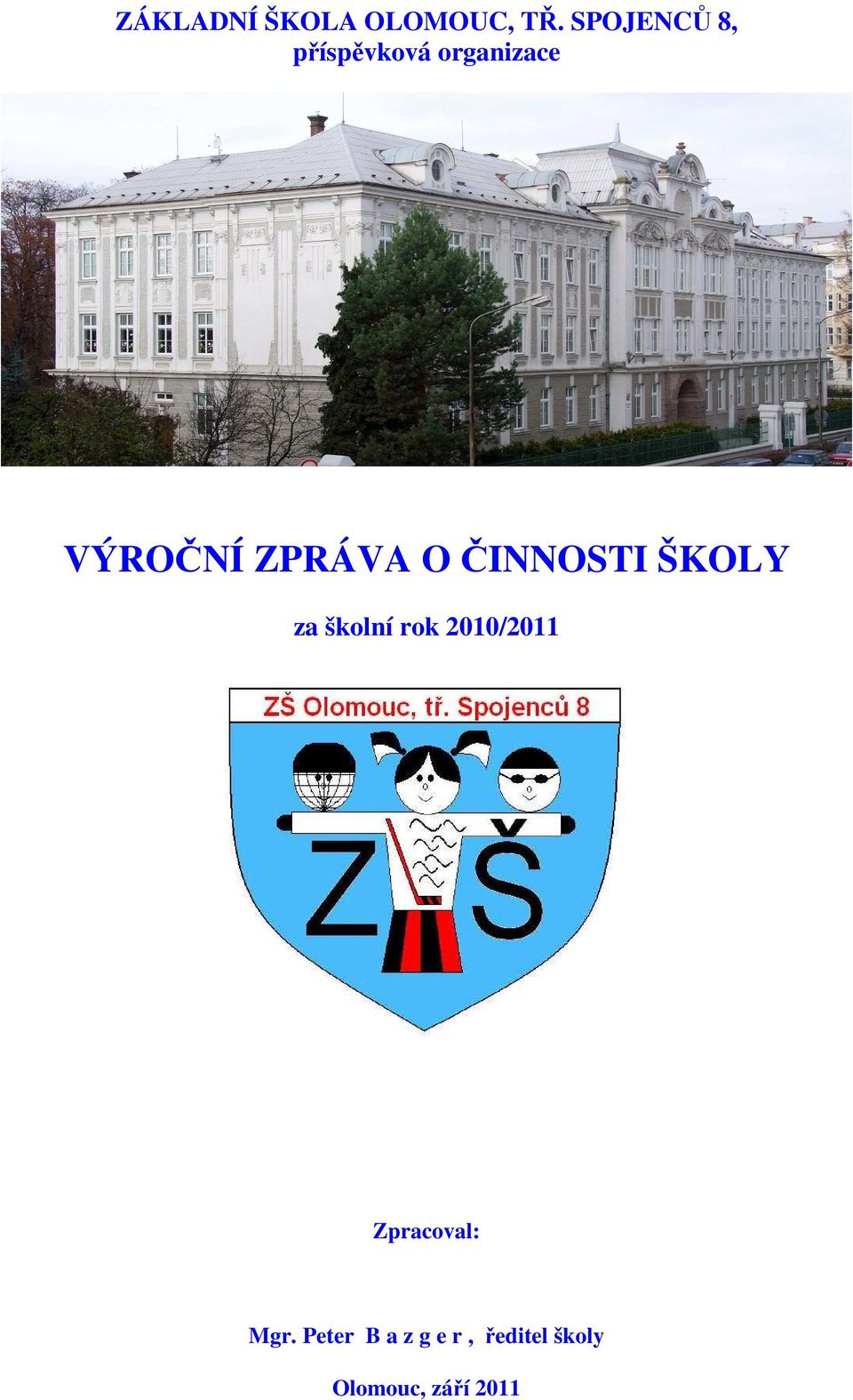 ZPRÁVA O ČINNOSTI ŠKOLY za školní rok