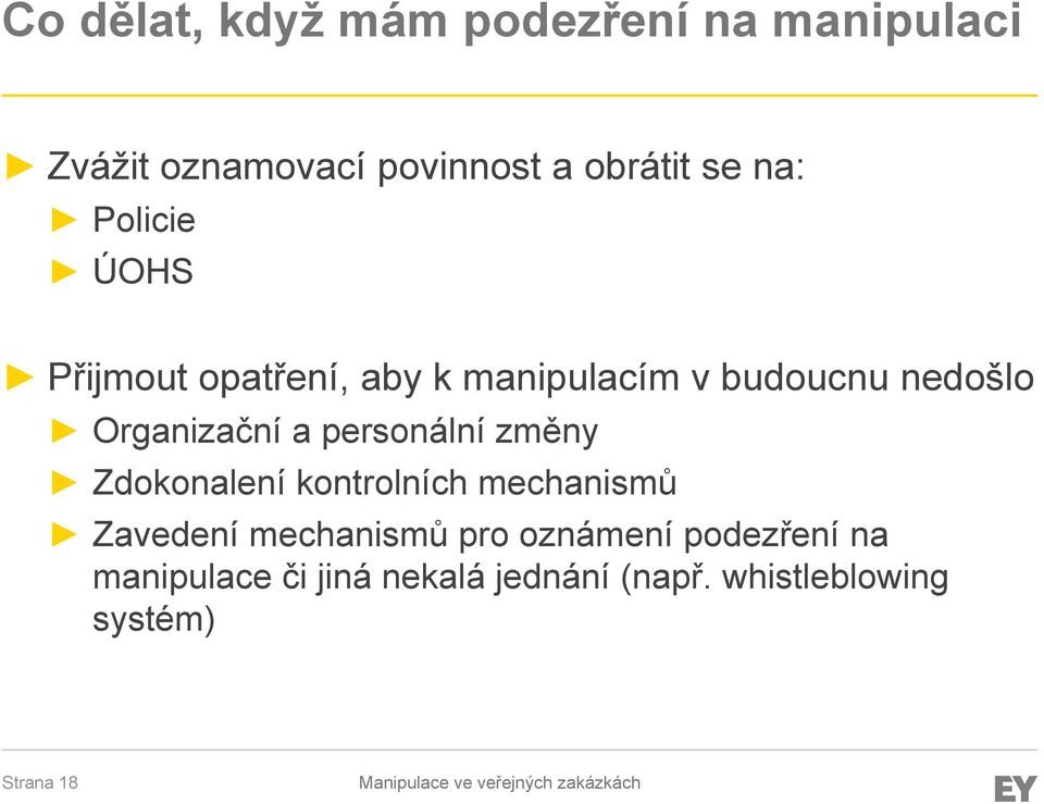 a personální změny Zdokonalení kontrolních mechanismů Zavedení mechanismů pro