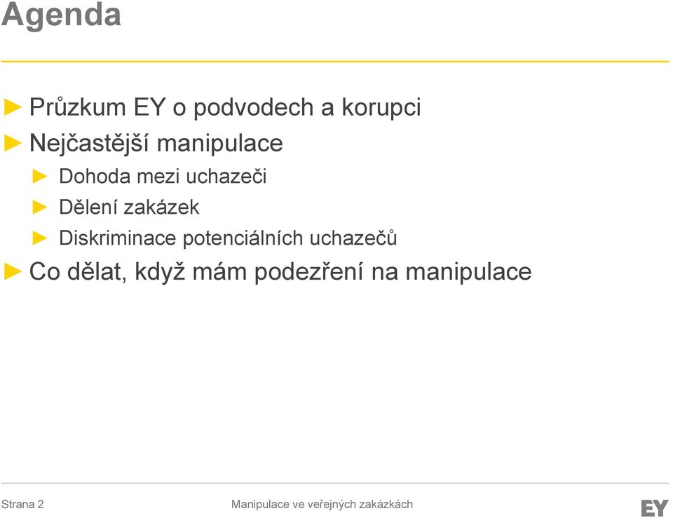 Dělení zakázek Diskriminace potenciálních