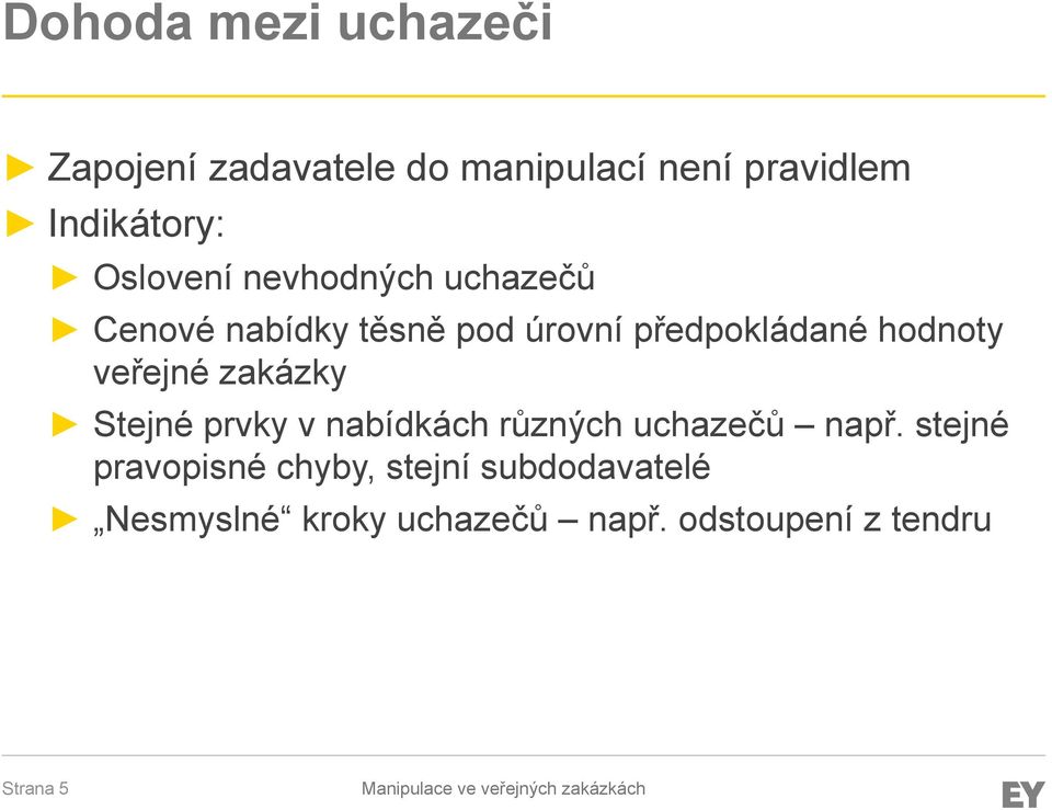 veřejné zakázky Stejné prvky v nabídkách různých uchazečů např.