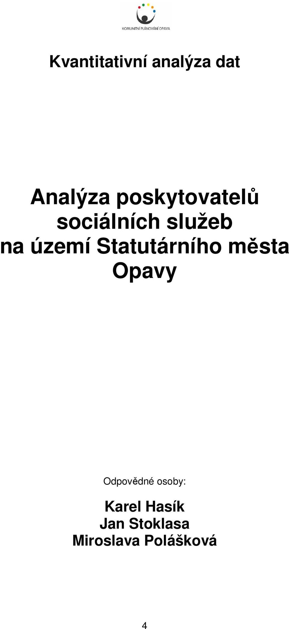 Statutárního města Opavy Odpovědné