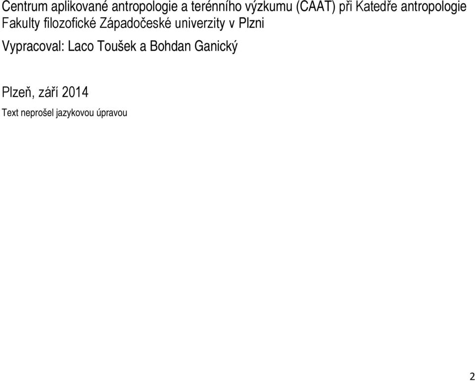 Západočeské univerzity v Plzni Vypracoval: Laco Toušek a