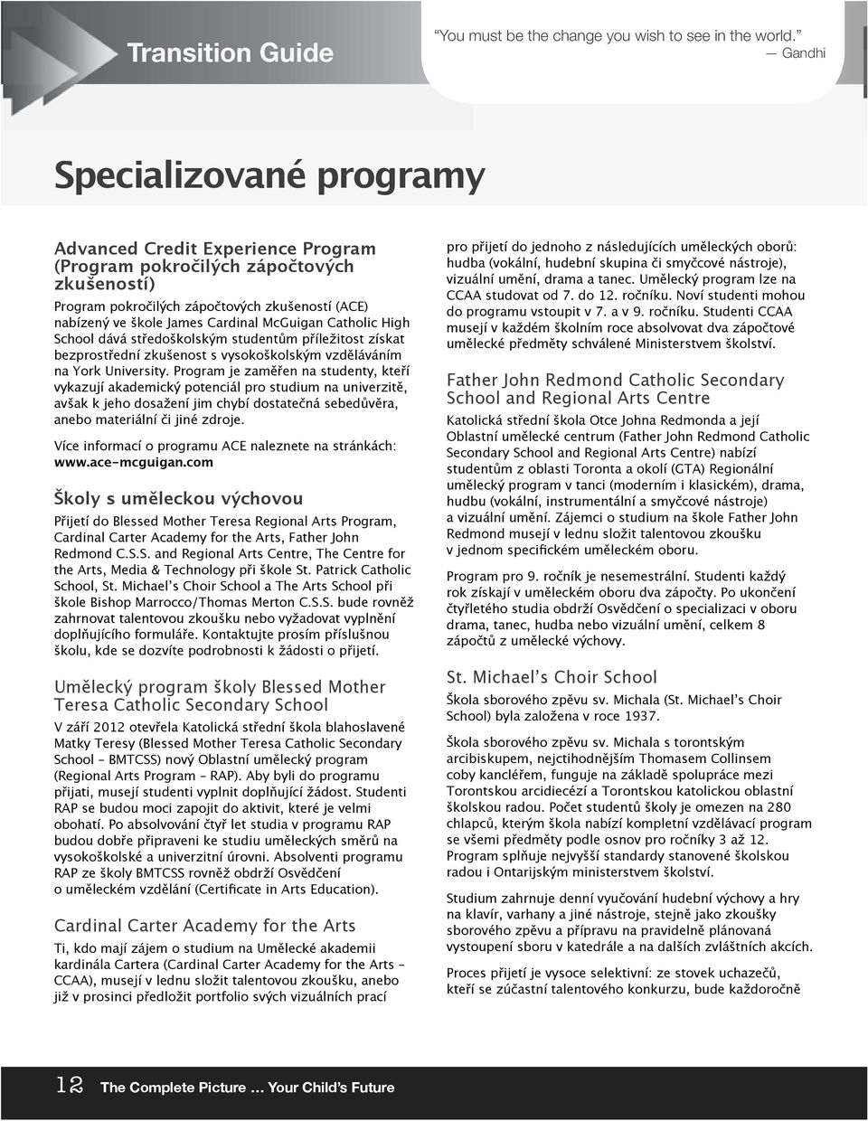 McGuigan Catholic High School dává středoškolským studentům příležitost získat bezprostřední zkušenost s vysokoškolským vzděláváním na York University.