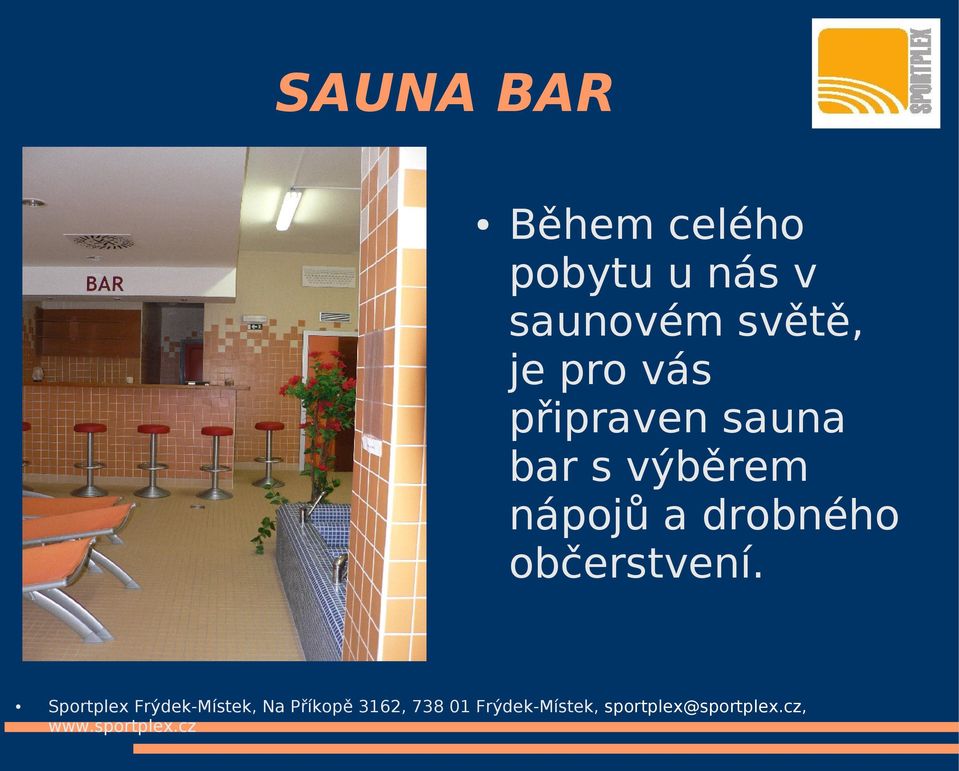 vás připraven sauna bar s