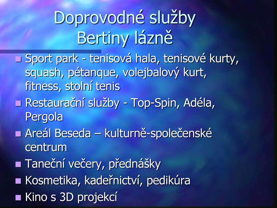 Restaurační služby - Top-Spin, Adéla, Pergola Areál Beseda